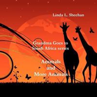 Animals and More Animals: Grandma Goes to South Africa series 1477642803 Book Cover