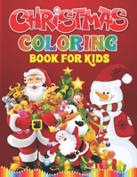 Christmas Coloring Book For Kids: Christmas Present For Children And Toddlers - Easy And Entertaining Holiday Coloring Book B08LJRYBF8 Book Cover