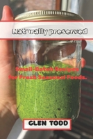 Naturally Preserved: Small-Batch Recipes for Fresh Seasonal Foods B0H1QB4YRB Book Cover