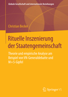 Rituelle Inszenierung Der Staatengemeinschaft: Theorie Und Empirische Analyse Am Beispiel Von Vn-Generaldebatte Und M+5-Gipfel 3658059885 Book Cover