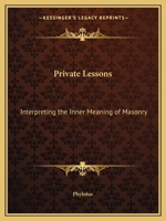 Private Lessons: Interpreting the Inner Meaning of Masonry 1258996251 Book Cover