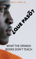 Que Paso: What The Spanish Books Don't Teach 1954736274 Book Cover