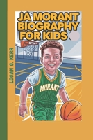 JA MORANT BIOGRAPHY FOR KIDS: The Story of a Small-Town Kid Who Made It Big in Basketball B0DPR7L78T Book Cover