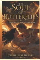 The Soul of Butterflies: Psyche, Cupid, and Eternal Love (Mitologias do Mundo: As Histórias que Moldaram a Humanidade) B0DW96G8SG Book Cover