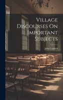 Village Discourses On Important Subjects 1020744391 Book Cover
