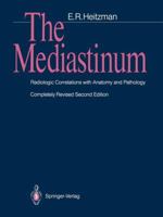 The Mediastinum: Radiologic Correlations with Anatomy and Pathology 3642733034 Book Cover