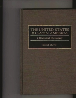 The United States in Latin America: A Historical Dictionary 0313275955 Book Cover