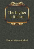 The Higher Criticism: An Outline of Modern Biblical Study 1018231382 Book Cover