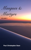 Masques and Martyrs Volume II 1034745603 Book Cover