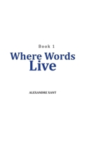 Where Words Live: A Story About Kindness, Growth, and the Power of Words B0GZVLY3CT Book Cover