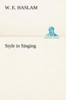 Style In Singing (1911) 1511875291 Book Cover