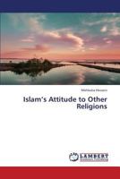 Islam's Attitude to Other Religions 3659371165 Book Cover