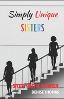 Simply Unique Sisters: Step With Power B09919JR8D Book Cover