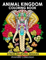 Animal Kingdom Coloring Book: Adorable Animals Adults Coloring Book Stress Relieving Designs Patterns B083XRY758 Book Cover