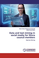 Data and text mining in social media for Shura council members 6200457174 Book Cover