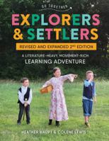 Explorers and Settlers: A Literature-Heavy, Movement-Rich Learning Adventure: Revised and Expanded 2nd Edition 0990344231 Book Cover