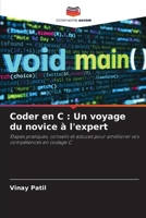Coder en C: Un voyage du novice à l'expert 6207413512 Book Cover
