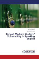 Bengali Medium Students' Vulnerability in Speaking English 365932342X Book Cover