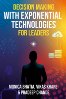 Decision Making with Exponential Technologies for Leaders 1836624875 Book Cover
