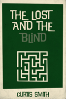 The Lost and the Blind 1955062617 Book Cover