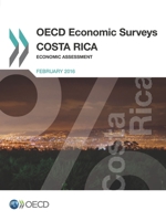 OECD Economic Surveys: Costa Rica 2016: Economic Assessment 9264250344 Book Cover