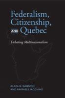 Federalism, Citizenship, and Quebec : Debating Multinationalism 0802094481 Book Cover
