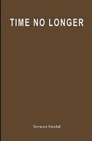 Time No Longer 1452805059 Book Cover