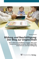 Bildung und Beschäftigung: Der Weg zur Ungleichheit 3639382390 Book Cover