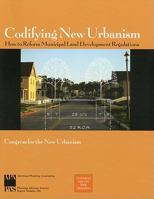 Codifying New Urbanism: How To Reform Municipal Land Development Regulations 1932364005 Book Cover