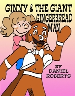 Ginny and the Giant Gingerbread Man 0557284325 Book Cover