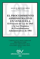 EL PROCEDIMIENTO ADMINISTRATIVO EN VENEZUELA. El Proyecto de Ley de 1965 y la Ley Orgánica de Procedimientos Administrativos de 1981 168564709X Book Cover