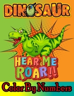 Dinosaur Color By Numbers: Coloring Book for Kids Ages 4-8 B09GJGF9JM Book Cover