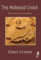 The Mermaid Chair: New and Selected Poems 095545705X Book Cover