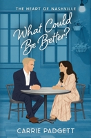What Could Be Better?: A Christian Romance (The Heart of Nashville Book 5) B0H9P41F86 Book Cover