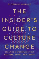 The Insider's Guide to Culture Change 1400214653 Book Cover