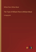 The Tryal of William Penn & William Mead: in large print 3368365266 Book Cover