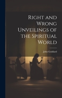 Right and Wrong Unveilings of the Spiritual World 102210652X Book Cover