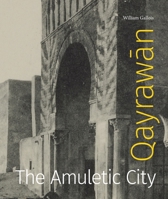 Qayrawan: The Amuletic City (Refiguring Modernism) 027109527X Book Cover