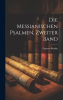 Die Messianischen Psalmen, Zweiter Band 1021696706 Book Cover