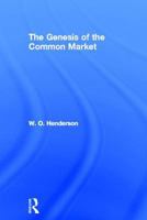 The Genesis of the Common Market (Economic History (Routledge)) 1138865184 Book Cover