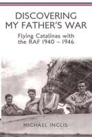 Discovering My Father's War B0GXGRCDCQ Book Cover