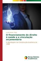 O financiamento do direito à saúde e a vinculação orçamentária 3639619188 Book Cover
