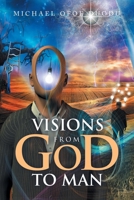VISIONS FROM GOD TO MAN 166989116X Book Cover