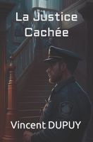 La Justice Cachée B0BTXLM6DS Book Cover