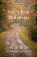 Wish Me Home West Virginia 1091036616 Book Cover