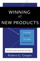 Winning at New Products: Creating Value Through Innovation 0465025781 Book Cover