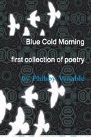 Blue Cold Morning 0557068991 Book Cover