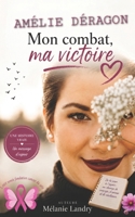 Amélie Déragon mon combat, ma Victoire (French Edition) B0HGRRMY26 Book Cover