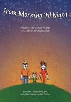 From Morning 'til Night: Perspectives on ADHD and its Management 1732034109 Book Cover