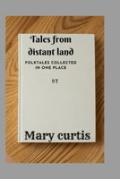TALES FROM DISTANT LAND: Folktales collected in one place B0CHG8T2SD Book Cover